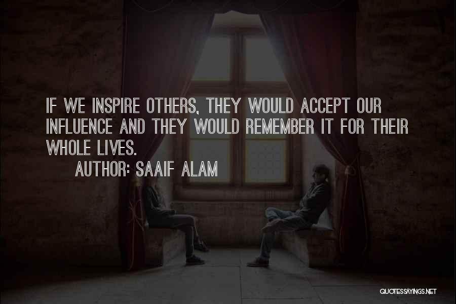 Just Remember Who Was There For You Quotes By Saaif Alam