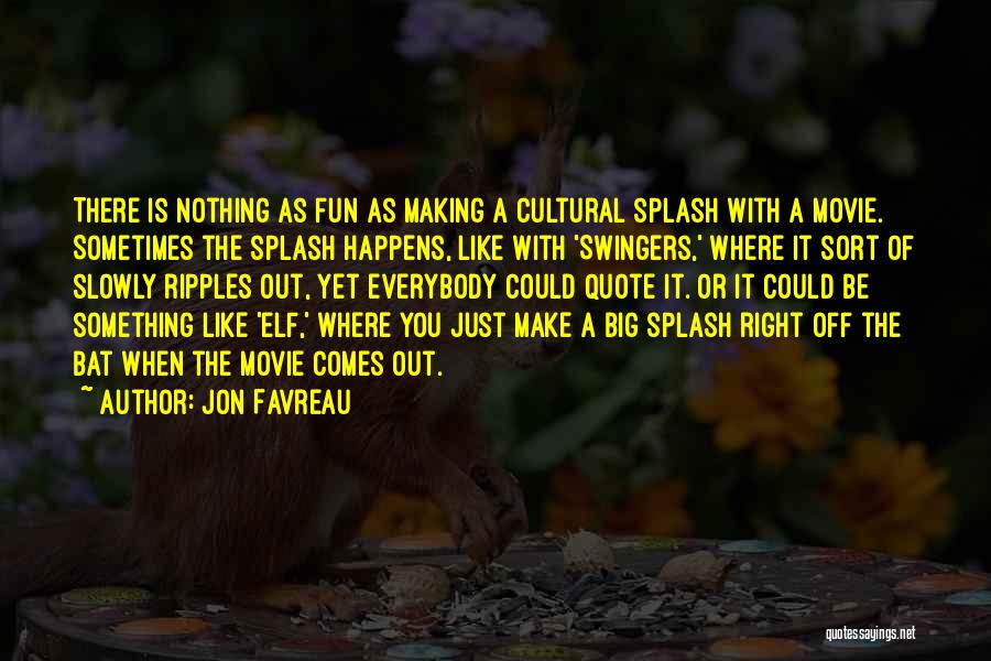 Just Right Movie Quotes By Jon Favreau