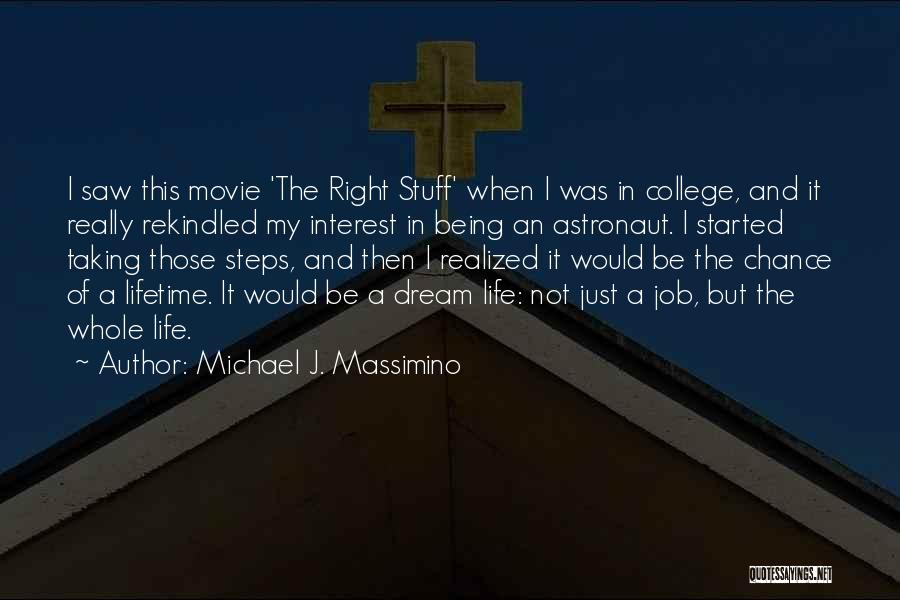 Just Right Movie Quotes By Michael J. Massimino