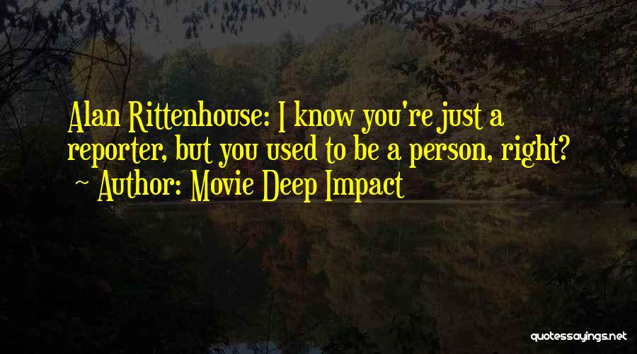 Just Right Movie Quotes By Movie Deep Impact