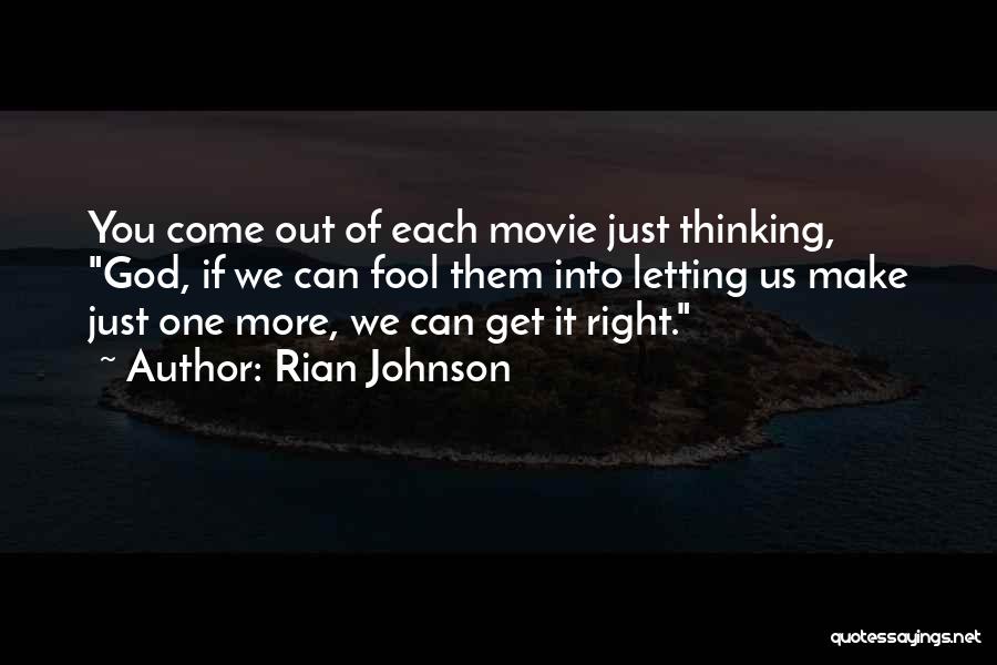 Just Right Movie Quotes By Rian Johnson