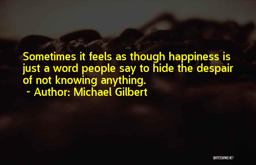 Just Say Anything Quotes By Michael Gilbert