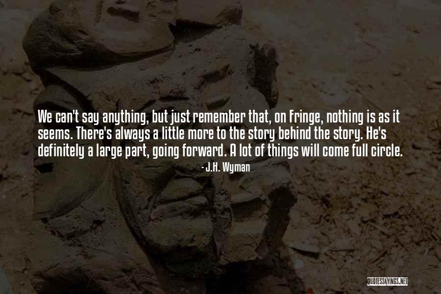 Just Say Nothing Quotes By J.H. Wyman Just Say Nothing Quotes By J.H. Wyman