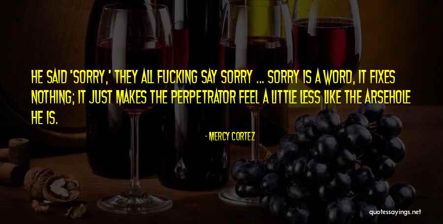 Just Say Nothing Quotes By Mercy Cortez Just Say Nothing Quotes By Mercy Cortez