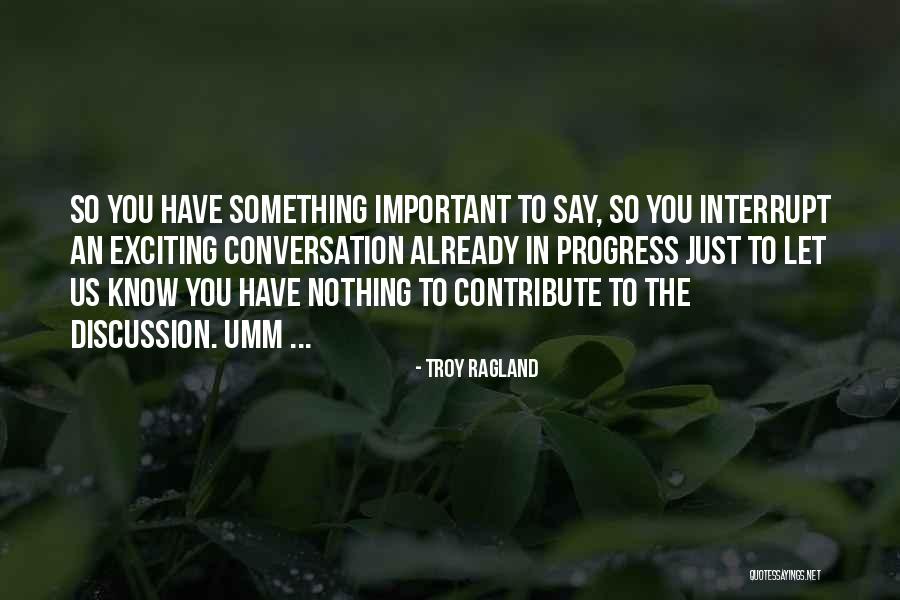 Just Say Nothing Quotes By Troy Ragland Just Say Nothing Quotes By Troy Ragland