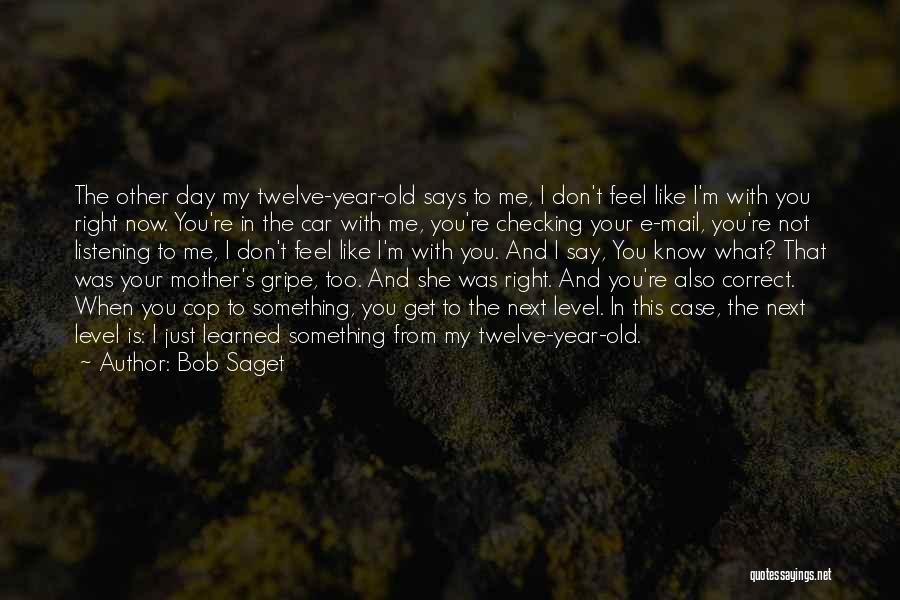 Just Say What You Feel Quotes By Bob Saget