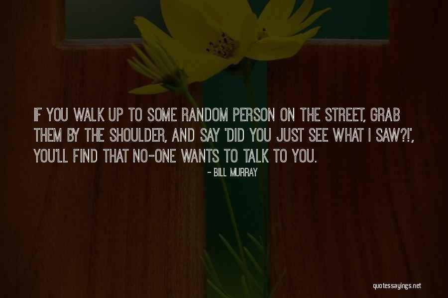 Just Say What You Want Quotes By Bill Murray Just Say What You Want Quotes By Bill Murray