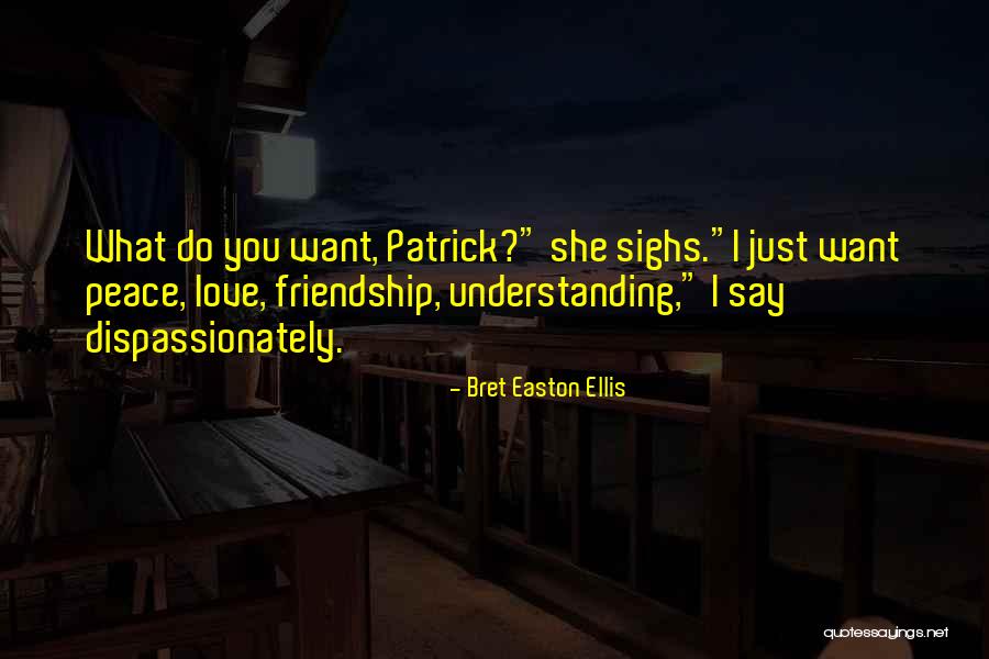 Just Say What You Want Quotes By Bret Easton Ellis