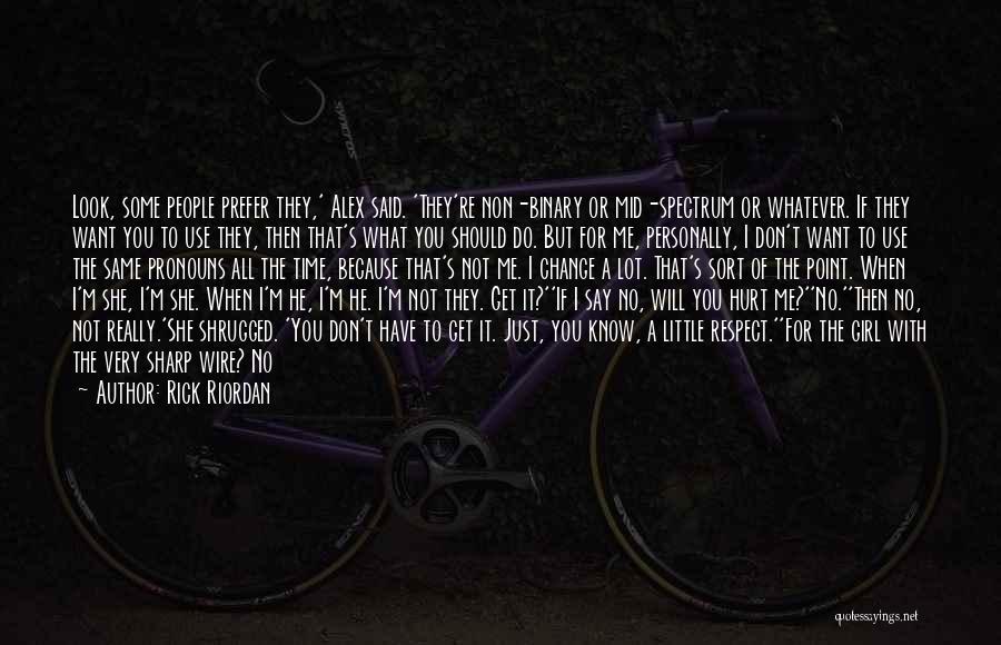 Just Say What You Want Quotes By Rick Riordan