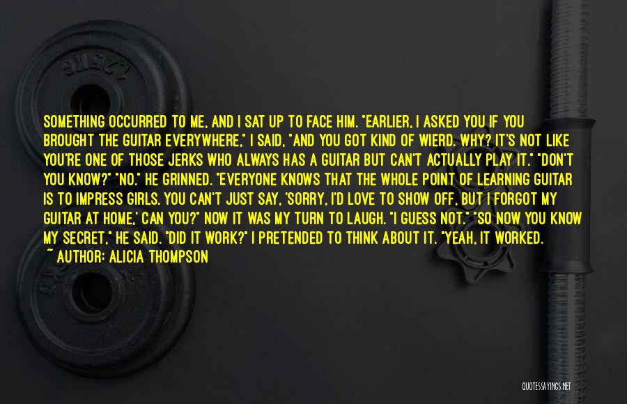 Just Say You Love Me Quotes By Alicia Thompson