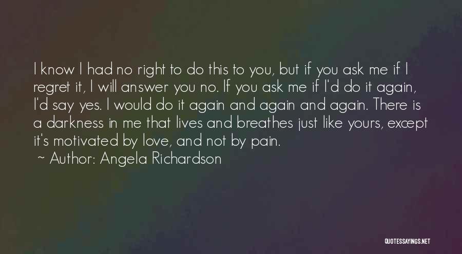 Just Say You Love Me Quotes By Angela Richardson