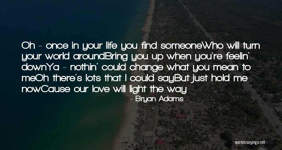 Just Say You Love Me Quotes By Bryan Adams