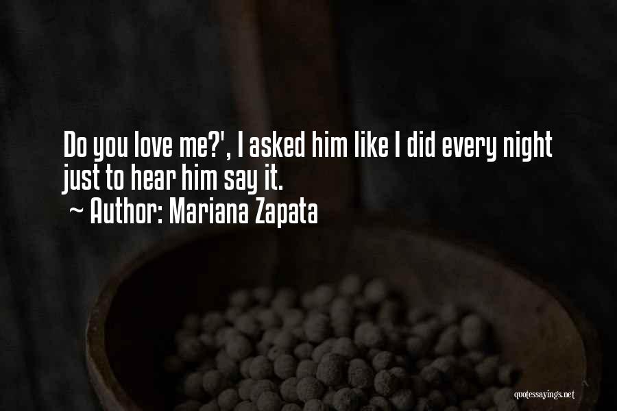 Just Say You Love Me Quotes By Mariana Zapata