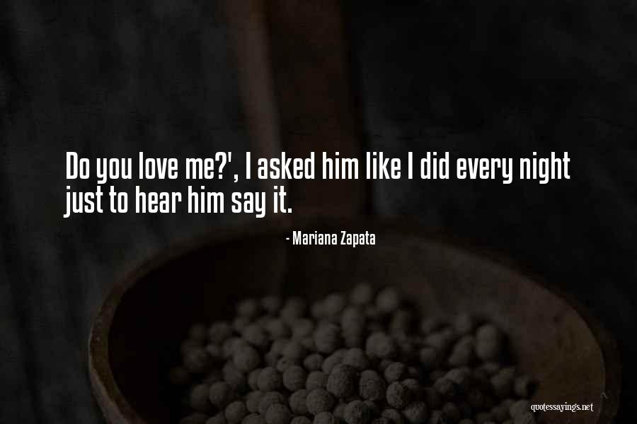 Just Say You Love Me Quotes By Mariana Zapata