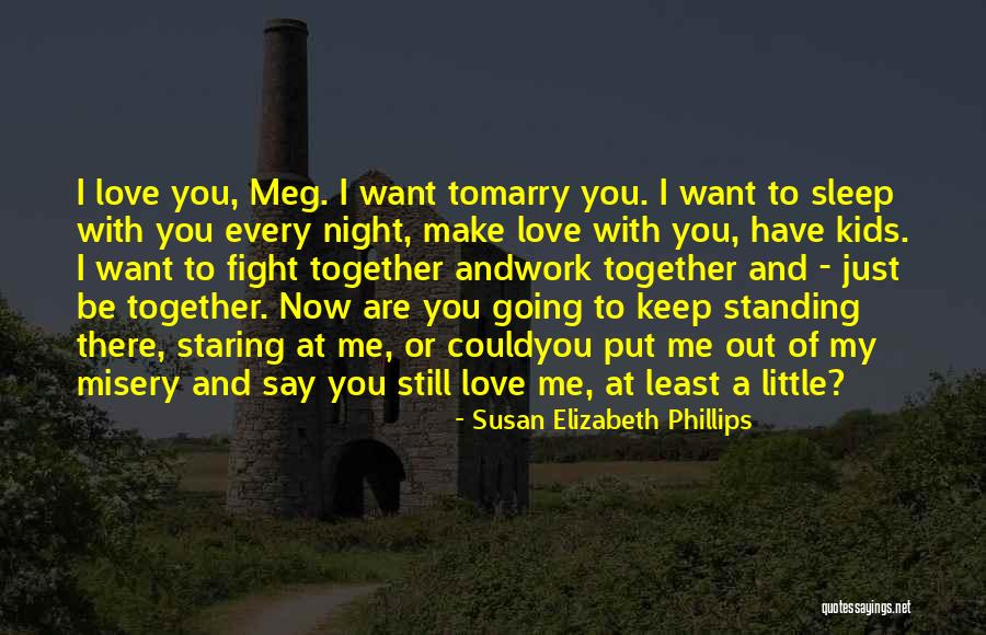 Just Say You Love Me Quotes By Susan Elizabeth Phillips