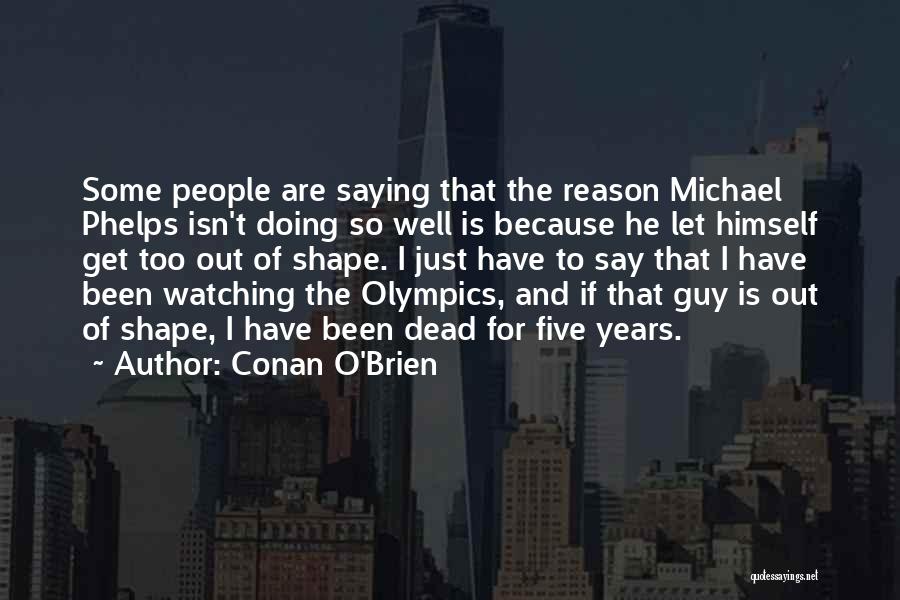 Just Saying Funny Quotes By Conan O'Brien