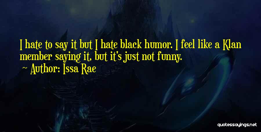 Just Saying Funny Quotes By Issa Rae