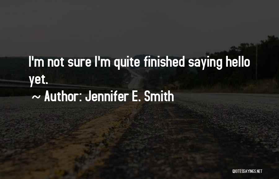 Just Saying Hello Quotes By Jennifer E. Smith