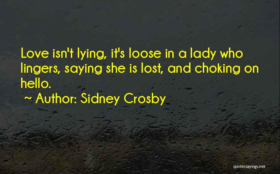 Just Saying Hello Quotes By Sidney Crosby