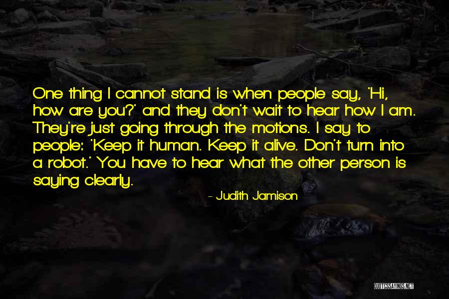 Just Saying Hi Quotes By Judith Jamison Just Saying Hi Quotes By Judith Jamison