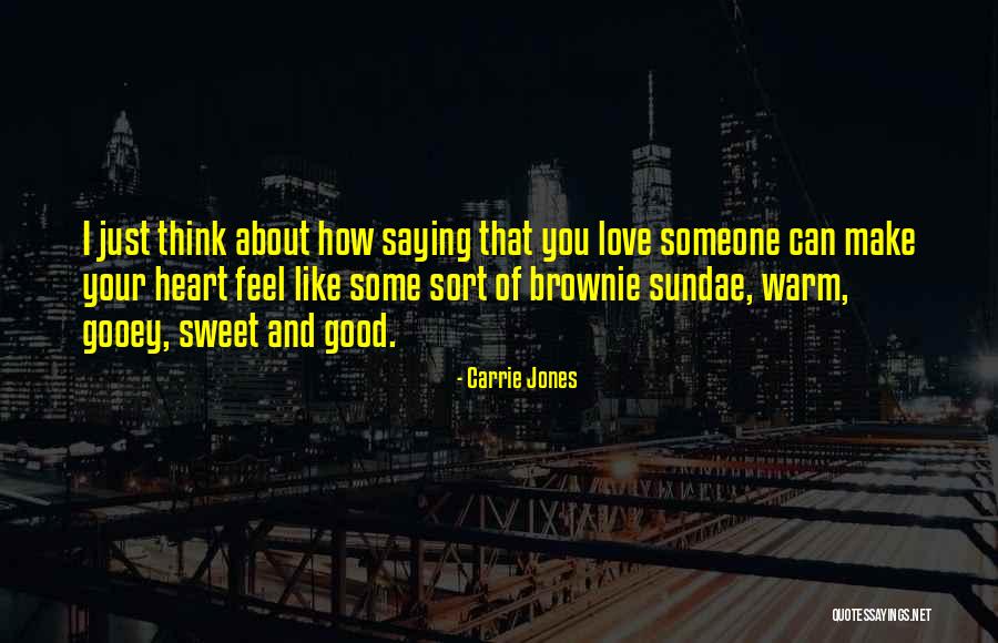 Just Saying I Love You Quotes By Carrie Jones Just Saying I Love You Quotes By Carrie Jones