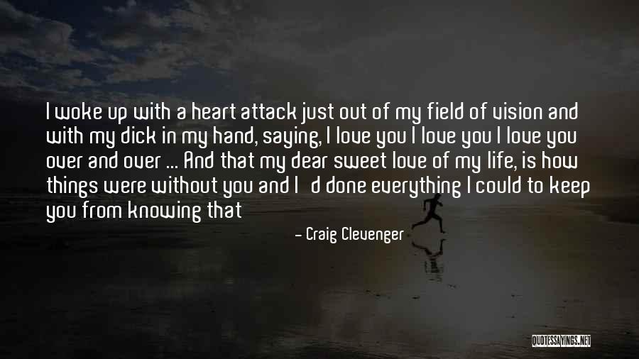 Just Saying I Love You Quotes By Craig Clevenger Just Saying I Love You Quotes By Craig Clevenger