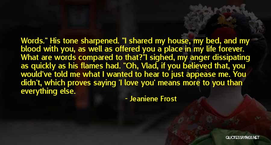 Just Saying I Love You Quotes By Jeaniene Frost Just Saying I Love You Quotes By Jeaniene Frost