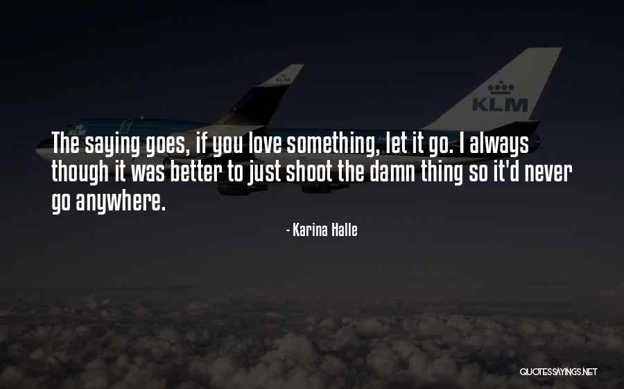 Just Saying I Love You Quotes By Karina Halle Just Saying I Love You Quotes By Karina Halle