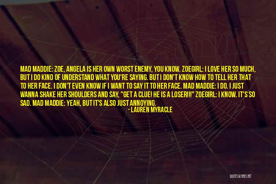 Just Saying I Love You Quotes By Lauren Myracle Just Saying I Love You Quotes By Lauren Myracle