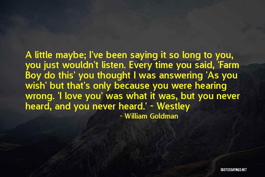 Just Saying I Love You Quotes By William Goldman Just Saying I Love You Quotes By William Goldman