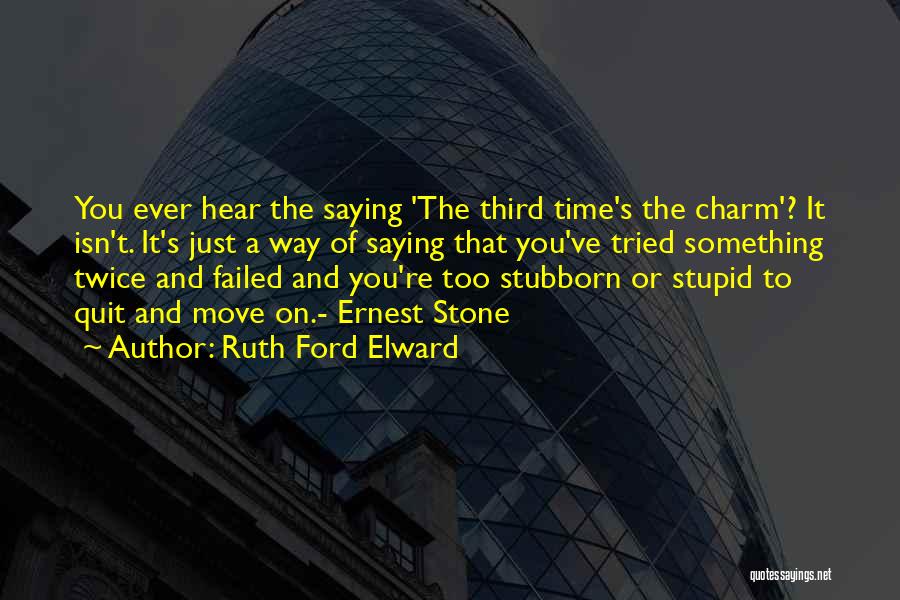 Just Saying It Quotes By Ruth Ford Elward