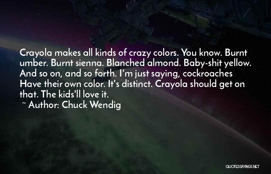 Just Saying Love You Quotes By Chuck Wendig