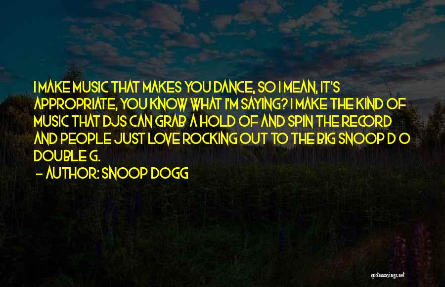 Just Saying Love You Quotes By Snoop Dogg