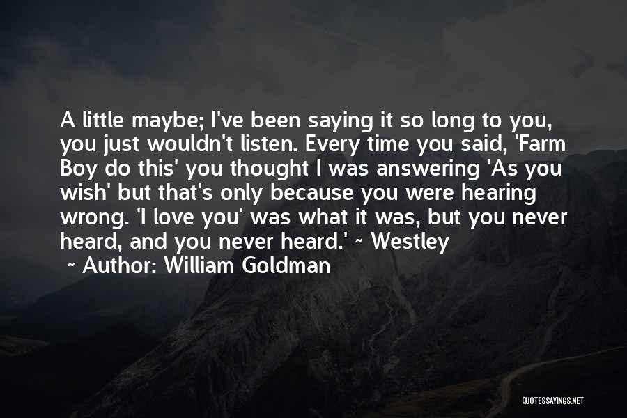 Just Saying Love You Quotes By William Goldman