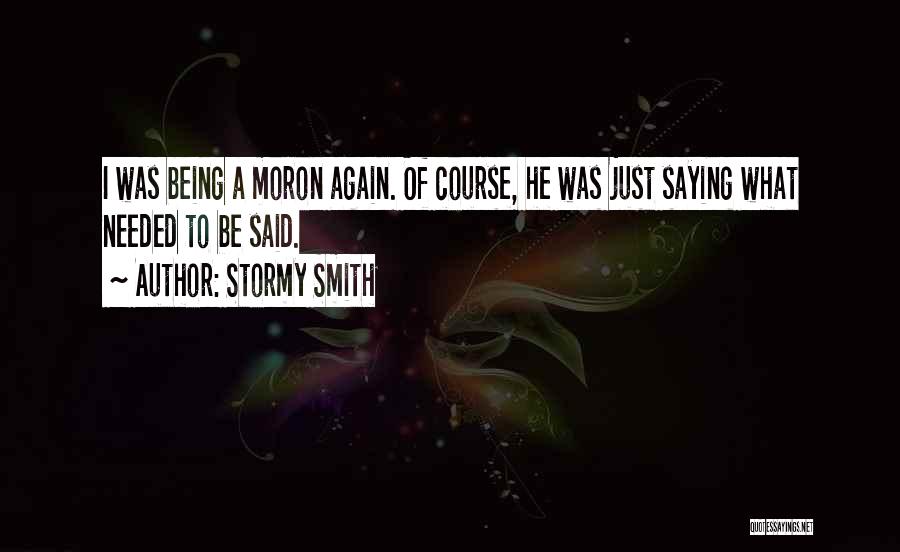 Just Saying Quotes By Stormy Smith