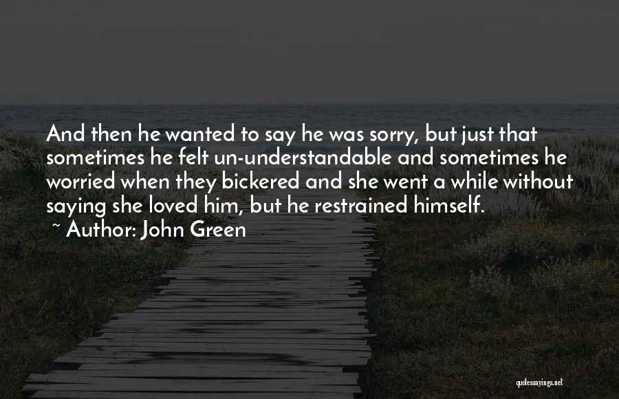 Just Saying Sorry Quotes By John Green