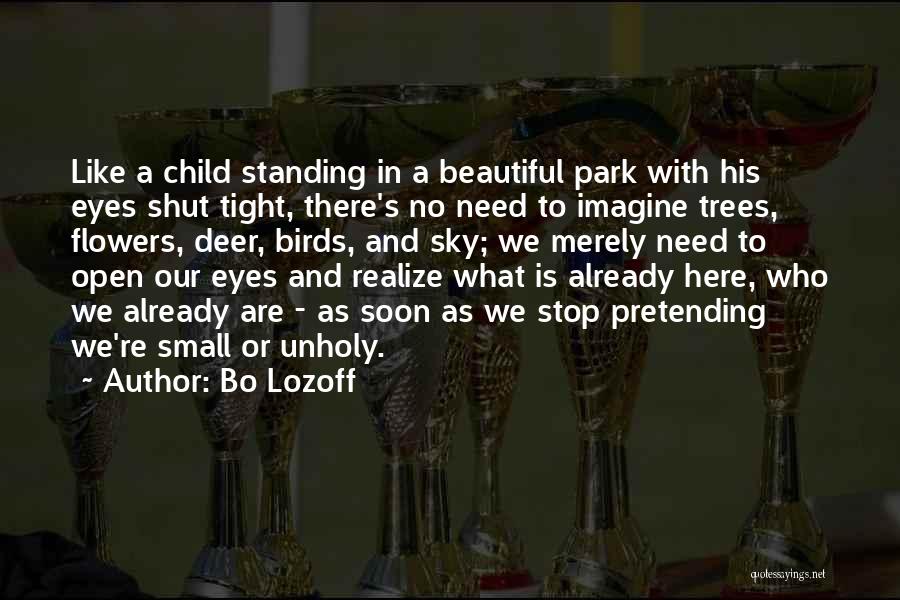 Just Shut Up Already Quotes By Bo Lozoff