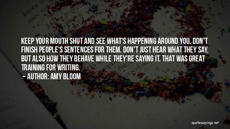 Just Shut Your Mouth Quotes By Amy Bloom