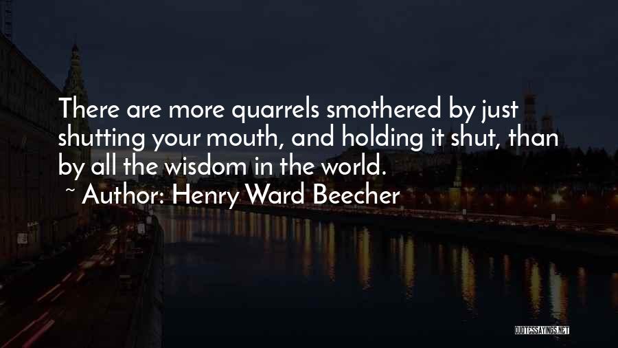 Just Shut Your Mouth Quotes By Henry Ward Beecher