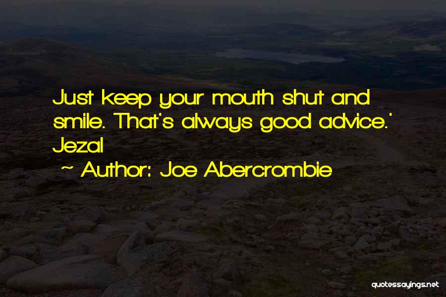 Just Shut Your Mouth Quotes By Joe Abercrombie