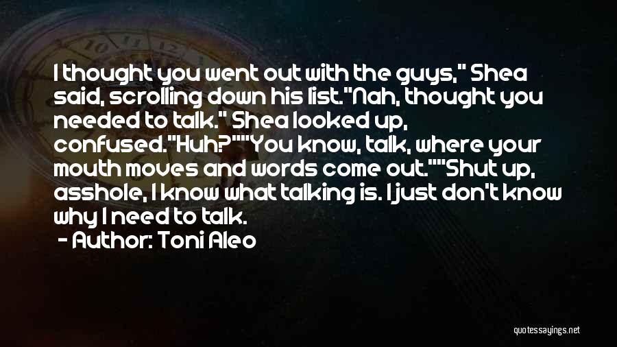 Just Shut Your Mouth Quotes By Toni Aleo