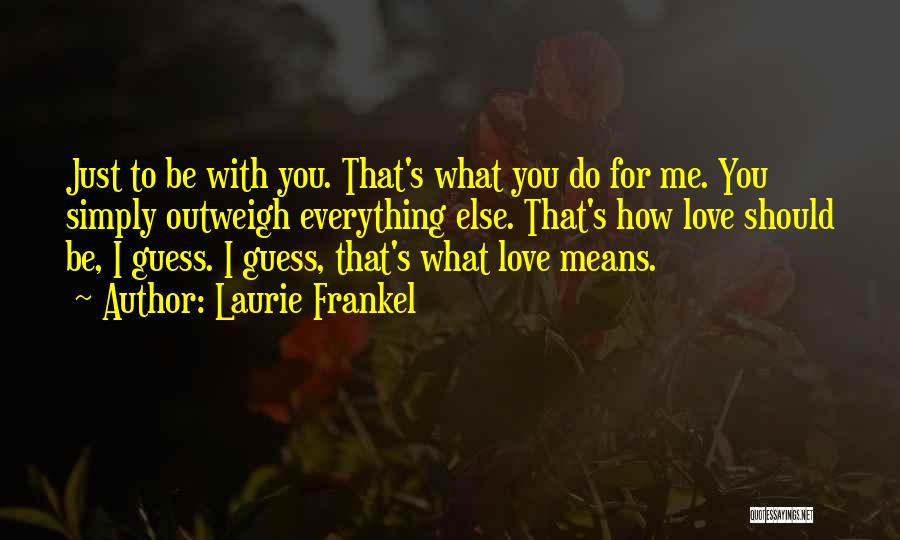 Just Simply Me Quotes By Laurie Frankel