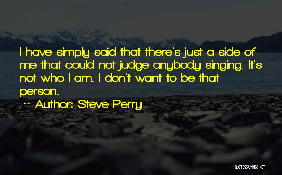 Just Simply Me Quotes By Steve Perry