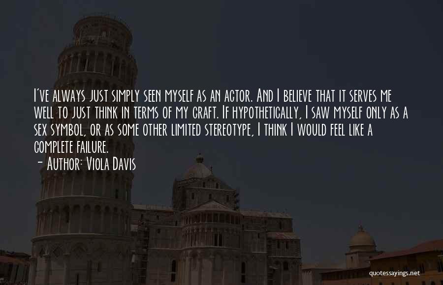 Just Simply Me Quotes By Viola Davis