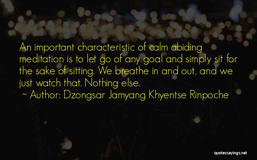 Just Sit And Watch Quotes By Dzongsar Jamyang Khyentse Rinpoche