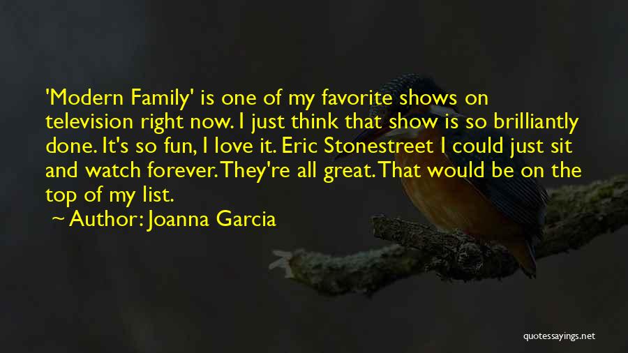 Just Sit And Watch Quotes By Joanna Garcia