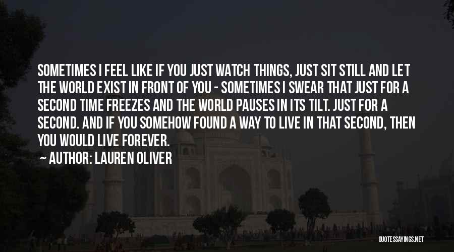 Just Sit And Watch Quotes By Lauren Oliver