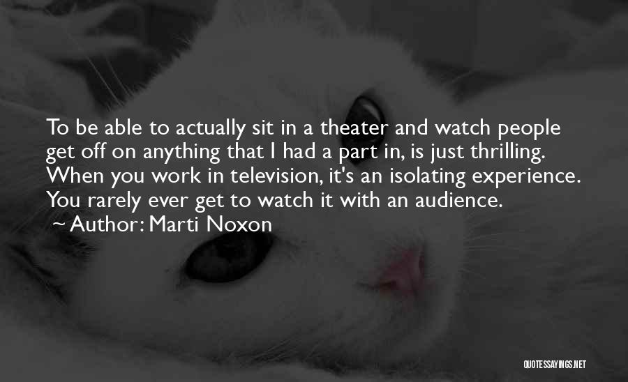 Just Sit And Watch Quotes By Marti Noxon