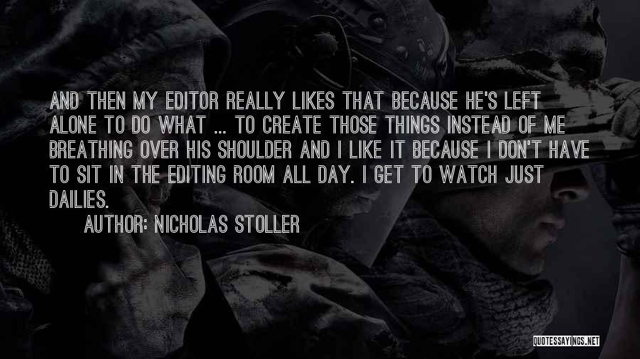 Just Sit And Watch Quotes By Nicholas Stoller