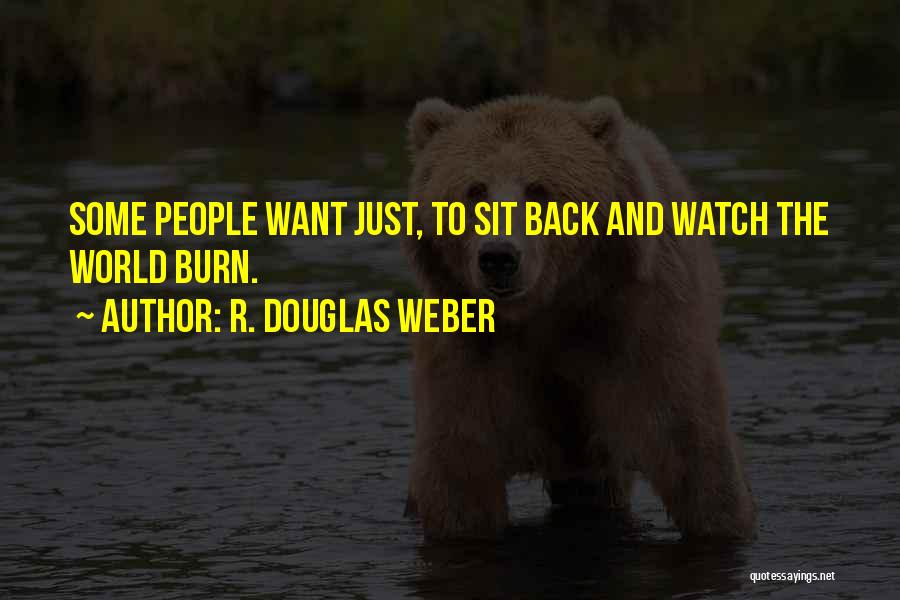 Just Sit And Watch Quotes By R. Douglas Weber